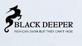 BLACK DEEPER